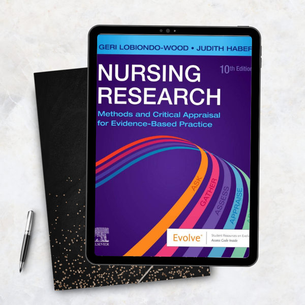 Nursing Research : Methods and Critical Appraisal for Evidence-Based Practice 10th Edition