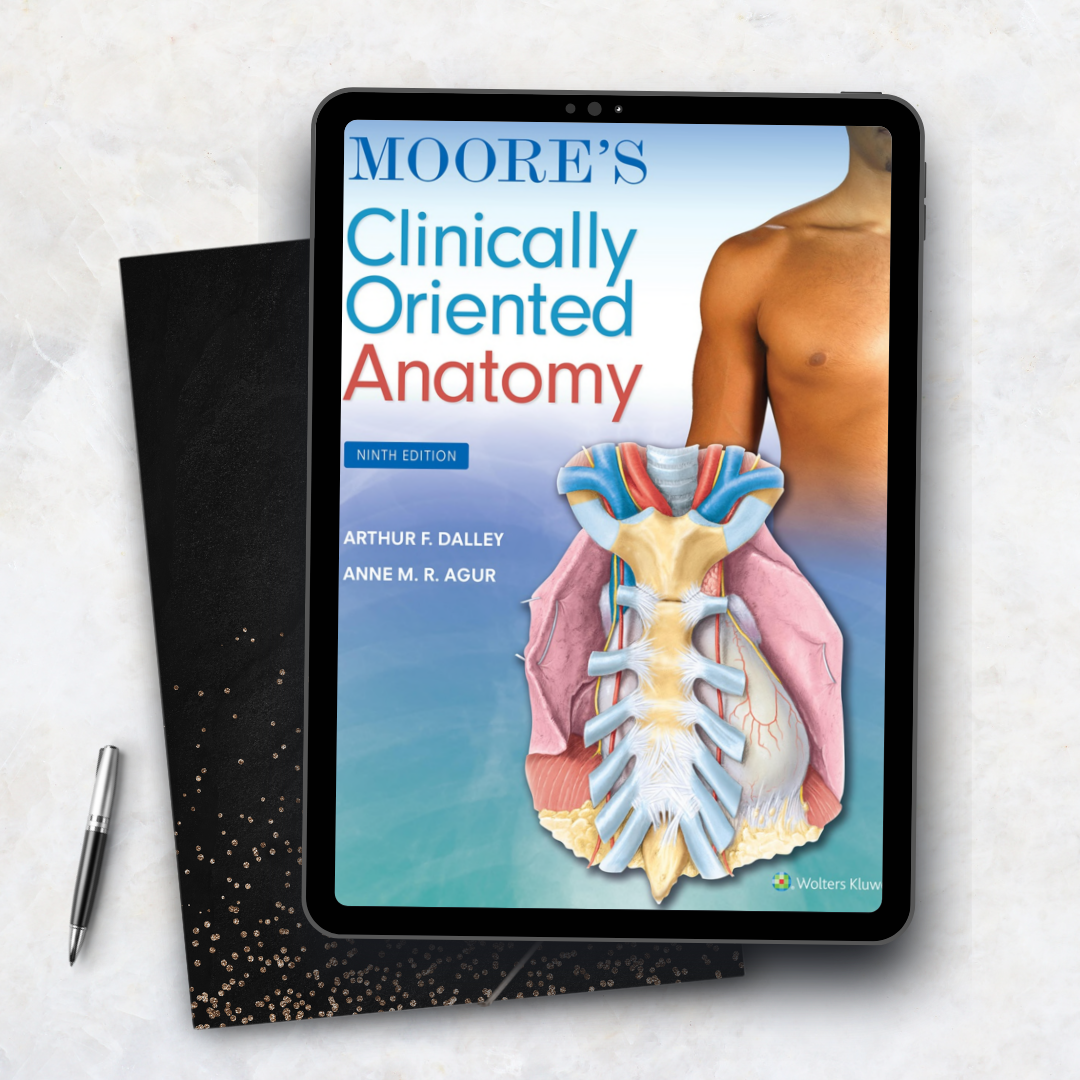 Moore’s Clinically Oriented Anatomy (Lippincott Connect) – Ninth, North American Edition, Revised Reprint
