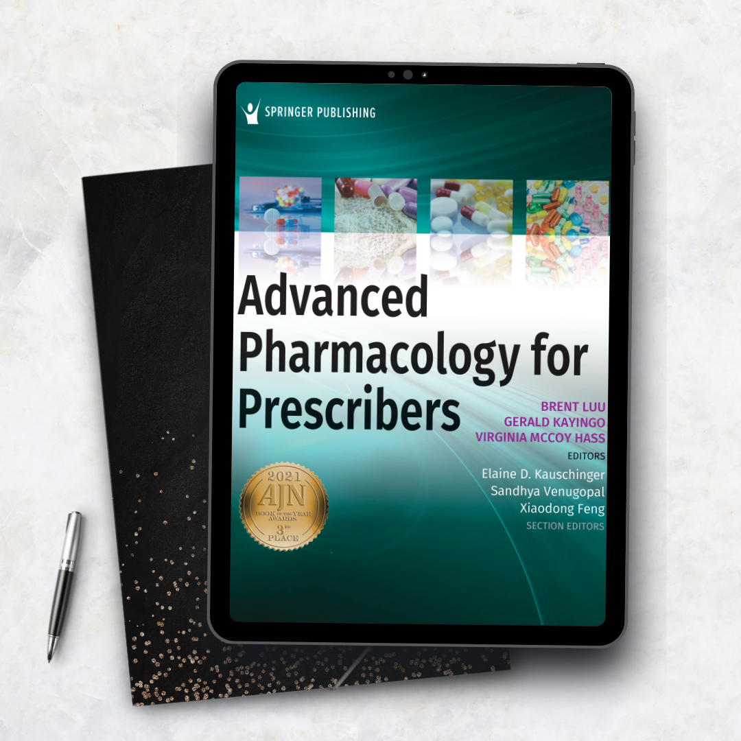 Advanced Pharmacology for Prescribers A Comprehensive and Evidence-Based Pharmacology Reference Book for Advanced Practice Students and Clinicians First Edition
