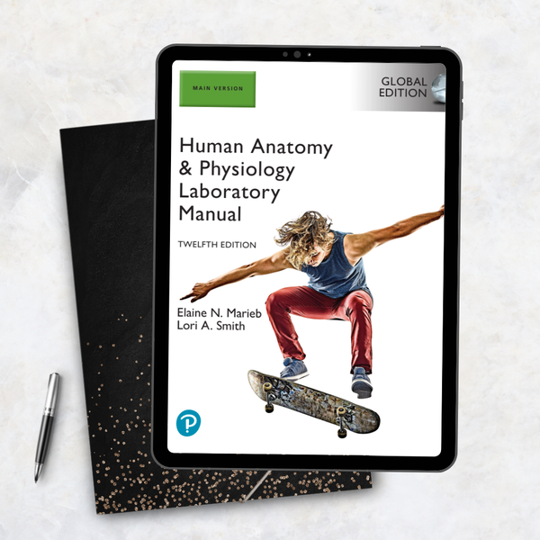 Human Anatomy and Physiology Laboratory Manual, Main Version, Global Edition, 11th Edition