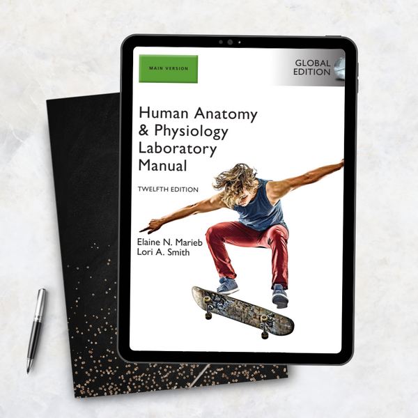 Human Anatomy and Physiology Laboratory Manual, Main Version, Global Edition, 11th Edition