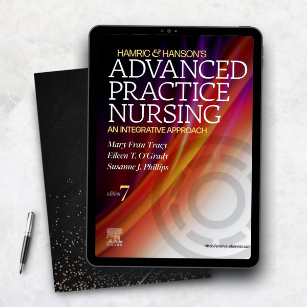Hamric & Hanson’s Advanced Practice Nursing An Integrative Approach – 7th Edition